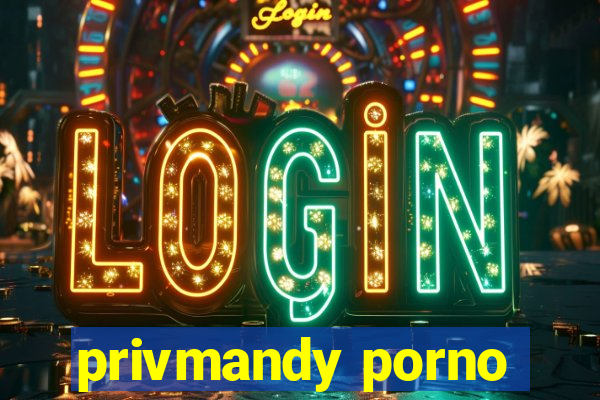 privmandy porno